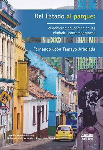 Libro: Del Estado al parque: el gobierno del crimen en las ciudades contemporáneas