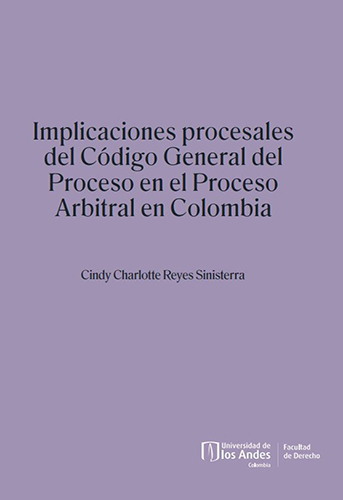 Libro Implicaciones procesales del Código General del Proceso en el proceso arbitral en Colombia