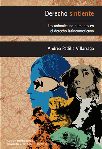 Libro Derecho sintiente. Los animales no humanos en el derecho latinoamericano