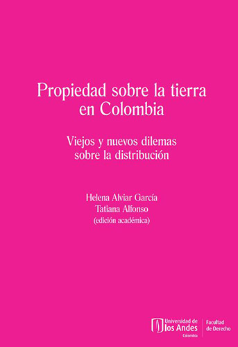 Propiedad sobre la tierra en Colombia. Viejos y nuevos dilemas sobre la distribución