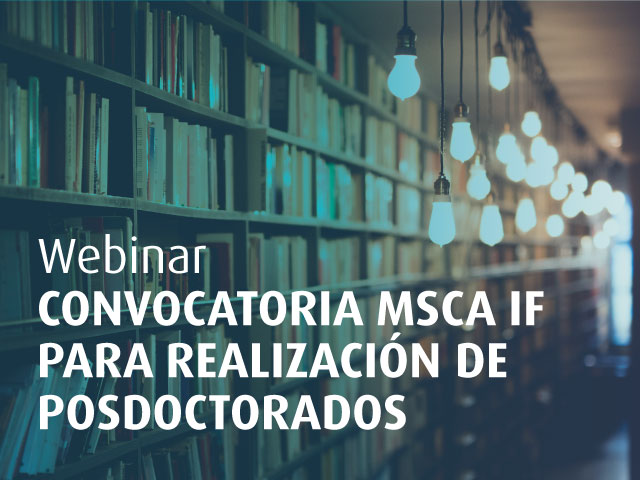 Webinar Convocatoria MSCA IF para realización de posdoctorados