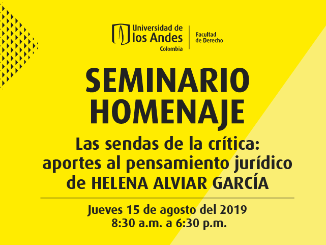 Seminario homenaje - Las sendas de la crítica: aportes al pensamiento jurídico de Helena Alviar García.