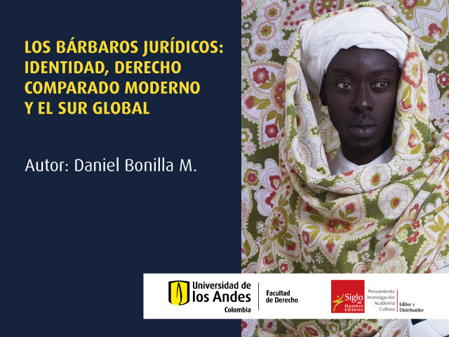 Lanzamiento libro | Los bárbaros jurídicos: identidad, derecho comparado moderno y el Sur Global