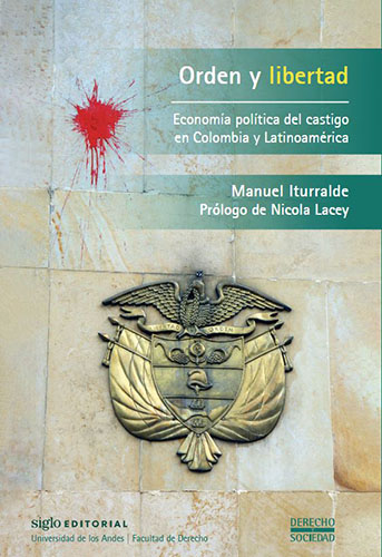 Libro Orden y libertad. Economía política del castigo en Colombia y Latinoamérica
