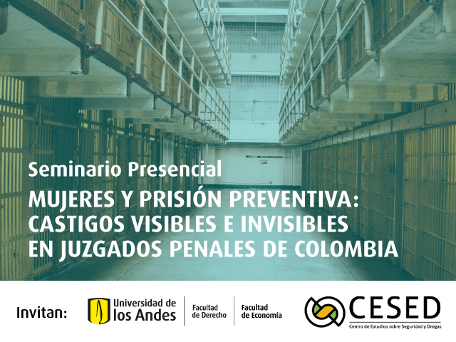 Mujeres y prisión preventiva: Castigos visibles e invisibles en juzgados penales de Colombia