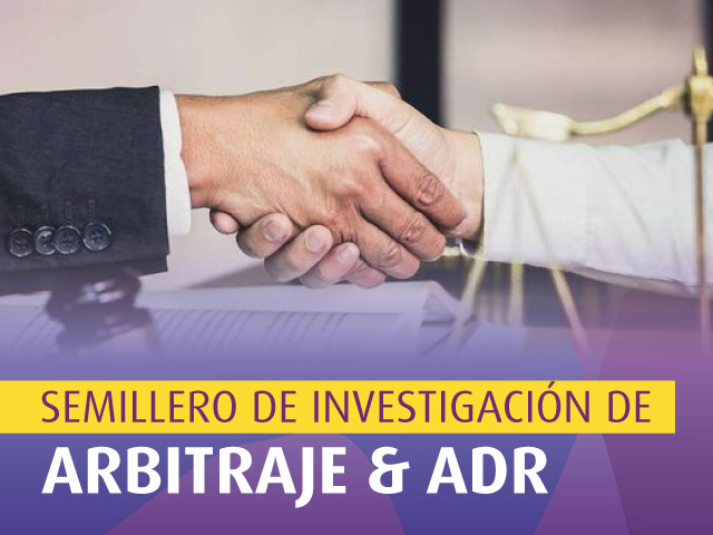 Semillero de Investigación Arbitraje & ADR