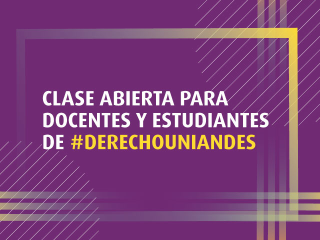 Clase abierta: Nuevas tendencias jurídicas en la contratación estatal en Colombia | Uniandes