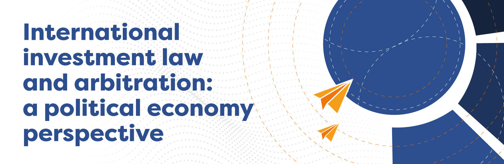 Course International investment law and arbitration: a political economy perspective