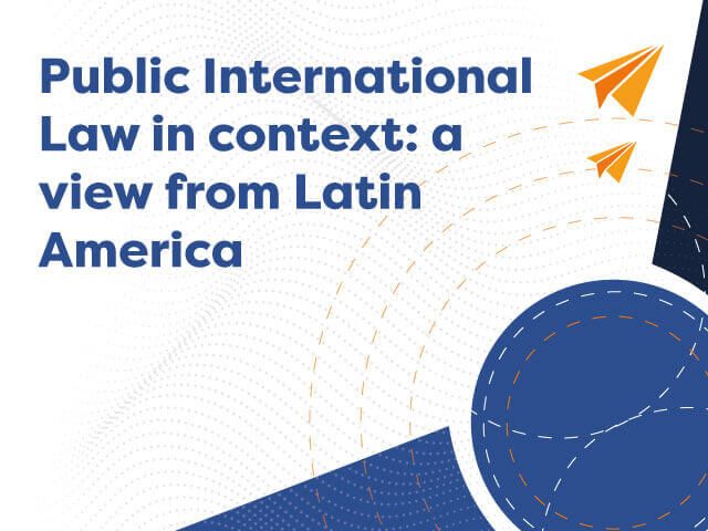  Course Public International Law in context: a view from Latin America