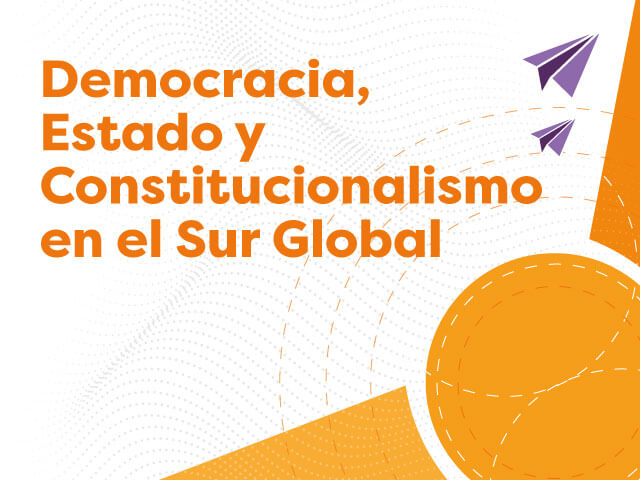 Curso Democracia, Estado y Constitucionalismo en el Sur Global 2022