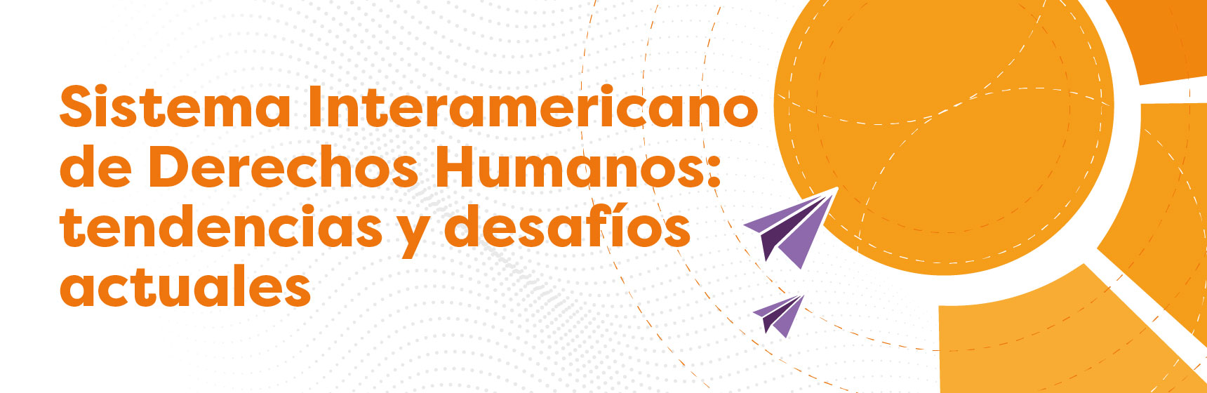 Curso Sistema interamericano de derechos humanos: tendencias y desafíos actuales