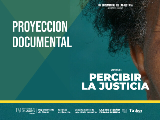 Proyección documental: Percibir la justicia | Capítulo 4