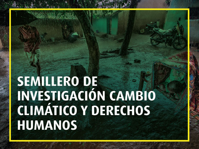 Semillero de Investigación Cambio climático y derechos humanos 