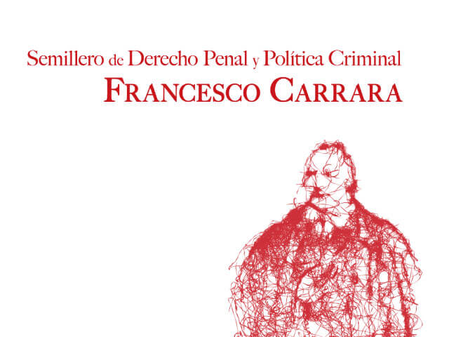 Semillero de Investigación Derecho Penal y Política Criminal Franceso Carrara | Facultad de Derecho | Uniandes 