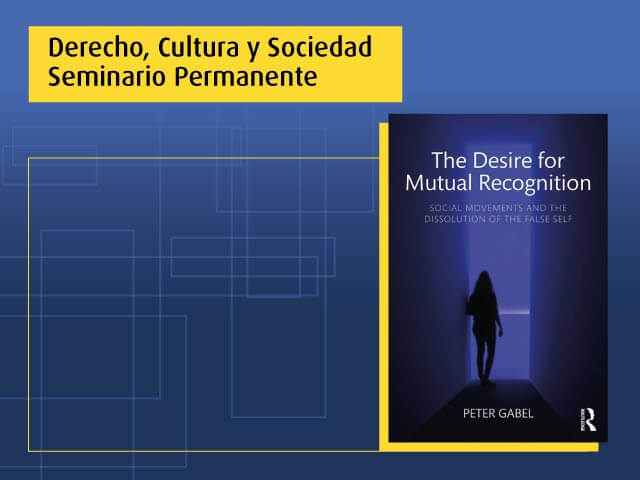 Seminario | The Desire for Mutural Recognition (evento en inglés)