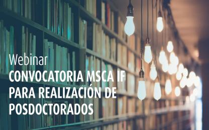 Webinar Convocatoria MSCA IF para realización de posdoctorados