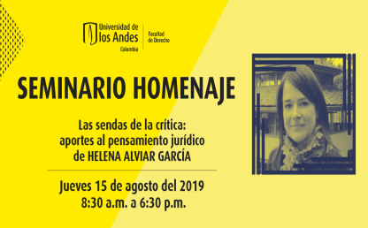 Seminario homenaje - Las sendas de la crítica: aportes al pensamiento jurídico de Helena Alviar García.