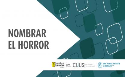 Nombrar el horror: experiencias de las Comisiones de la Verdad en América Latina y el Sistema Interamericano de Derechos Humanos