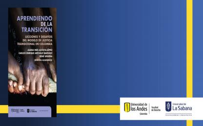 Lanzamiento del libro: Aprendiendo de la transición. Lecciones y desafíos del modelo de justicia transicional en Colombia