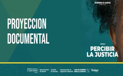 Proyección documental: Percibir la justicia | Capítulo 4